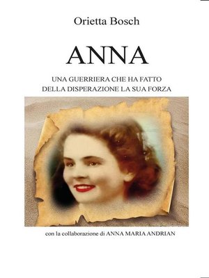 cover image of Anna: Una guerriera che ha fatto  della disperazione la sua forza